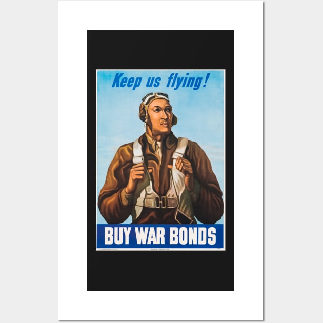 Keep Us Flying!  World War II Buy War Bonds Propaganda Tuskegee Airmen Poster Wall Art by vintageposterco